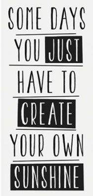 create your own sunshine